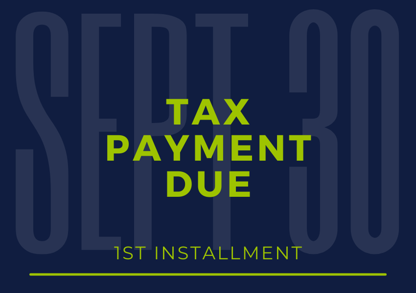 Tax Bill 1st Installment Deadline Sept 30