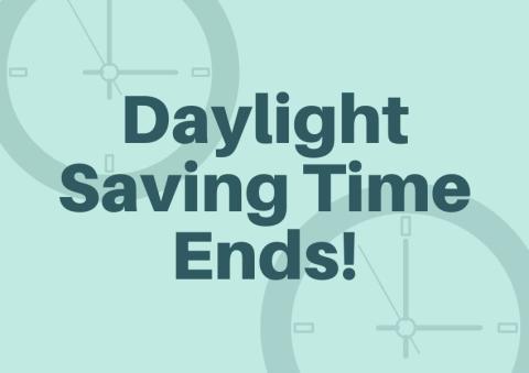 Daylight Saving Time Ends