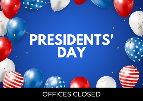 Presidents' Day (Offices CLOSED)