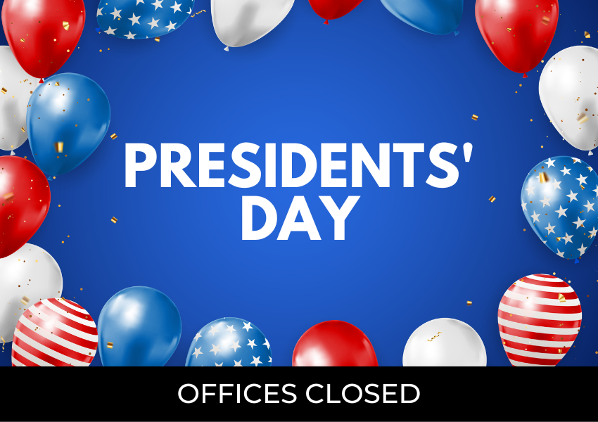 Presidents Day (Offices CLOSED)
